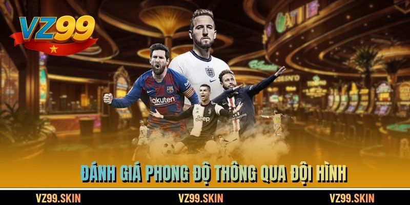 Đánh giá phong độ thông qua đội hình