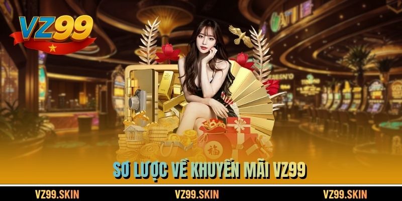 Sơ lược về khuyến mãi VZ99